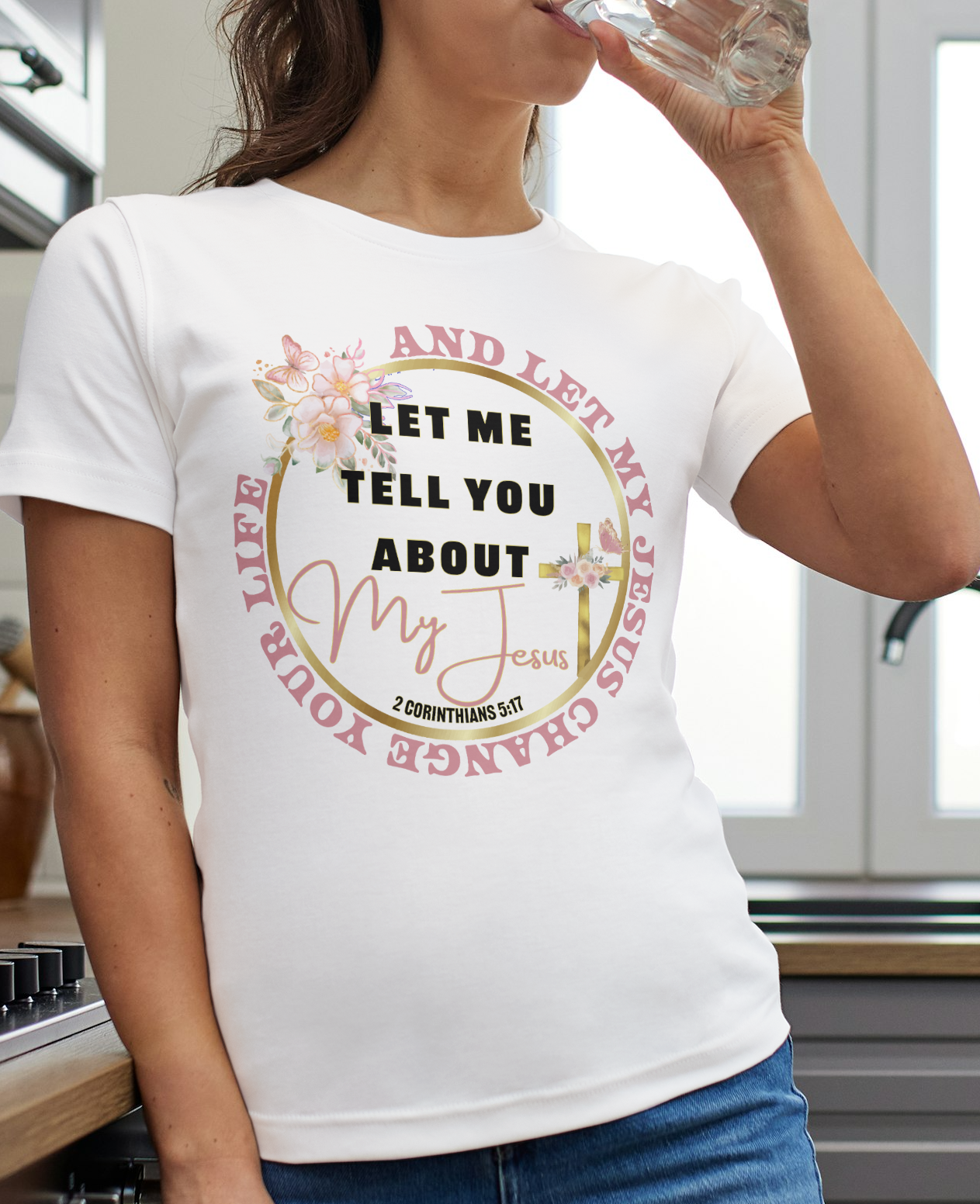 Let me tell you about my Jesus T Shirt