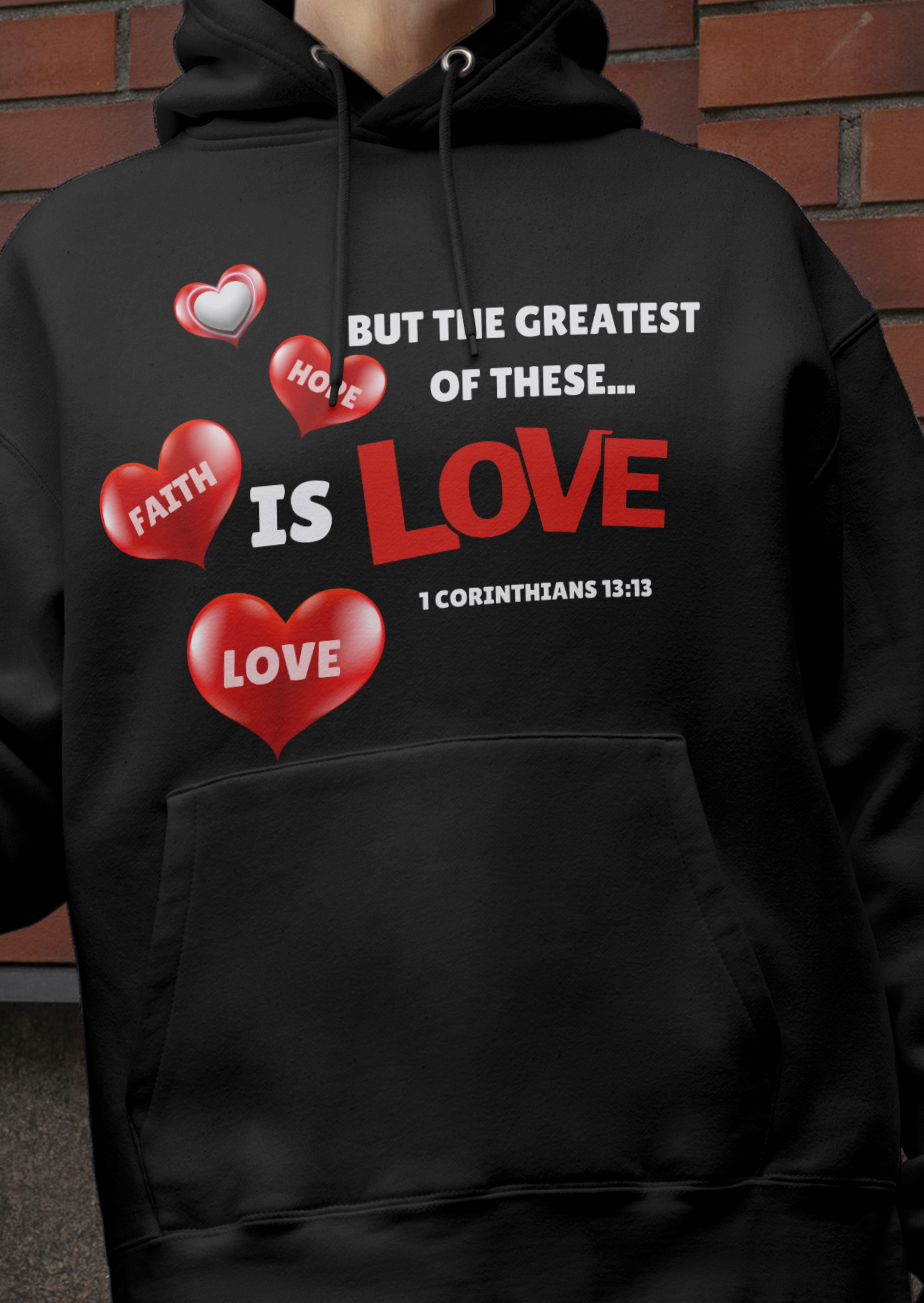 Greatest of these T shirt