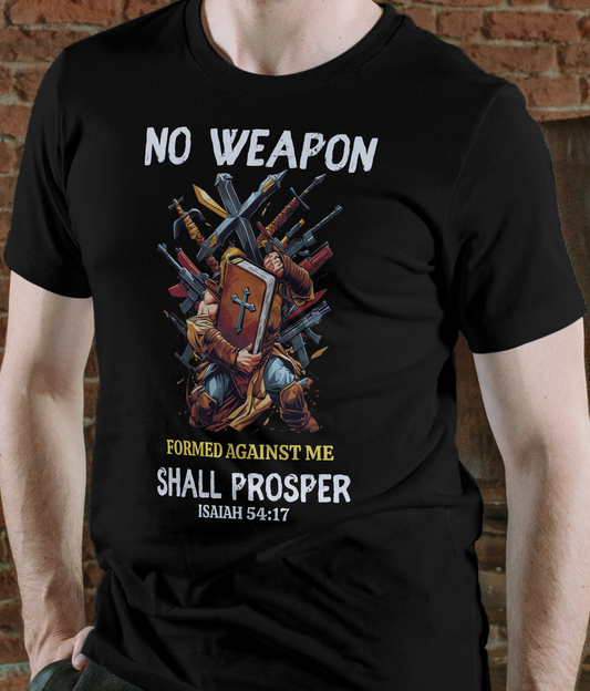No weapon shall prosper T Shirt