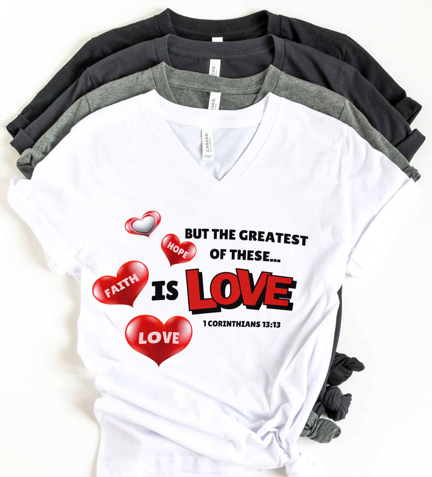 Greatest of these T shirt