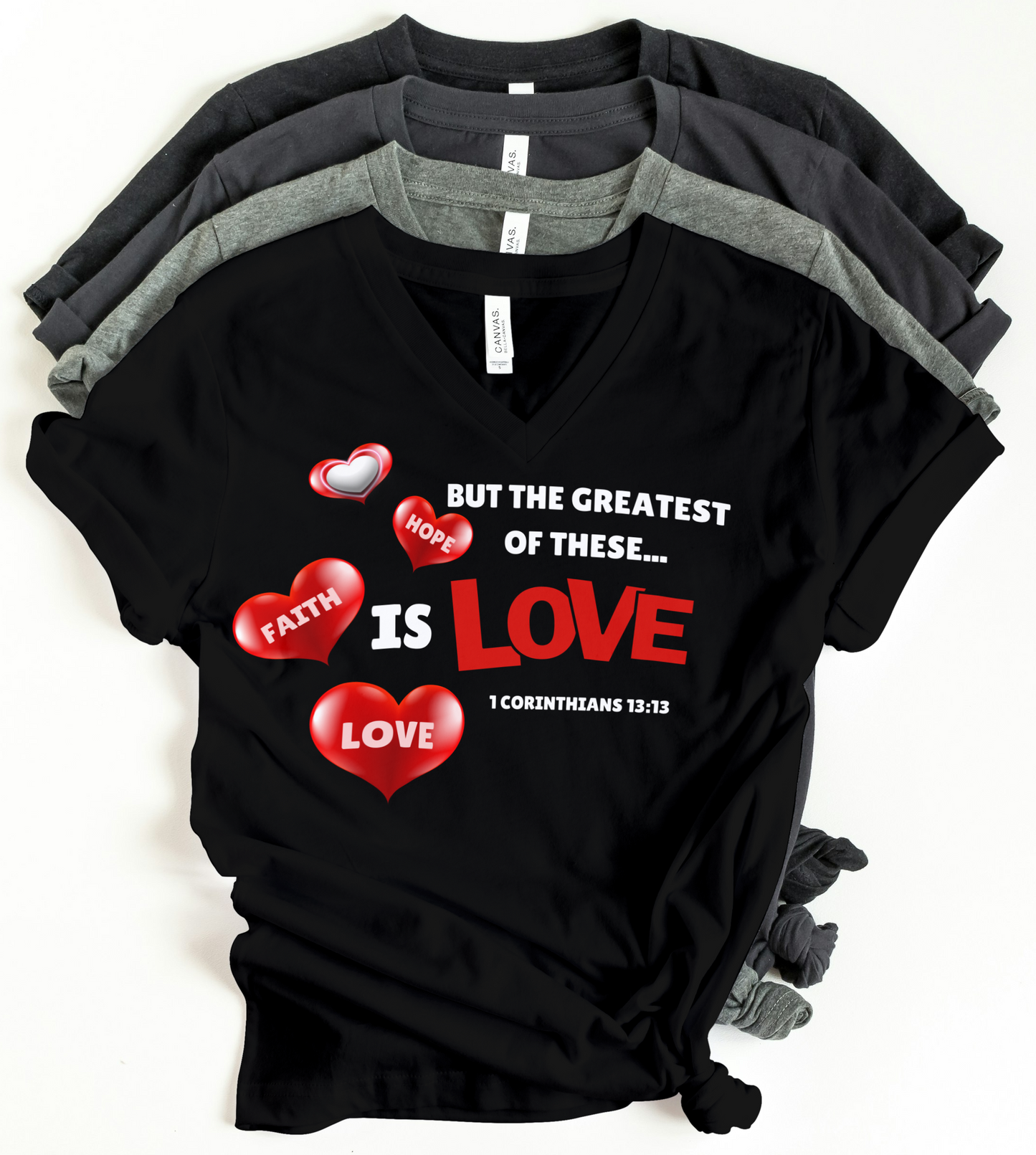 Greatest of these T shirt