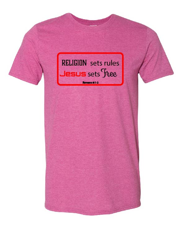 Religion sets rules Jesus sets free T Shirt