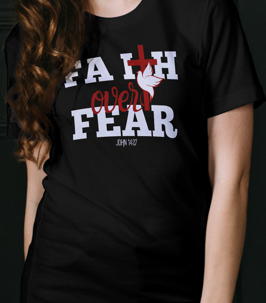Faith over Fear T shirt